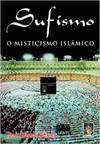 Sufismo: o Misticismo Islâmico