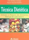 Técnica Dietética: Seleção e Preparo de Alimentos