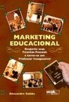MARKETING EDUCACIONAL - DESPERTE SEUS TALENTOS PESSOAIS E TORNE-SE UM PROFESSOR INESQUECÍVEL