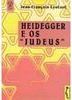 Heidegger e os "Judeus" - Importado