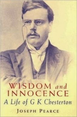 Wisdom and Innocence: A Life of G. K. Chesterton