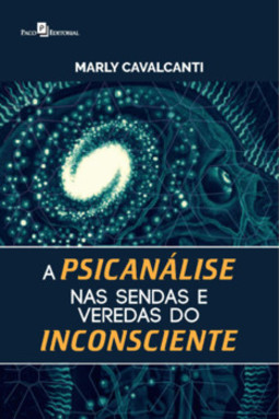 A psicanálise nas sendas e veredas do inconsciente