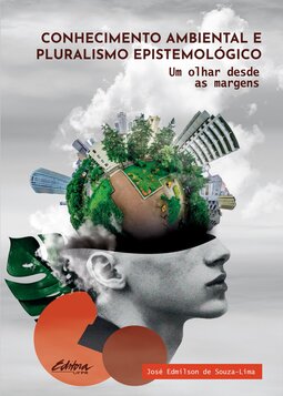 Conhecimento ambiental e pluralismo epistemológico: um olhar desde as margens