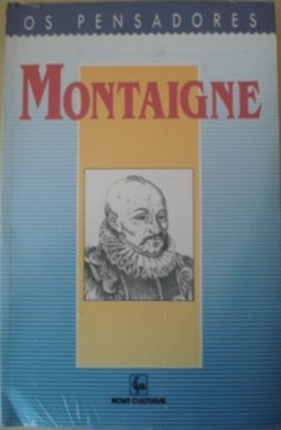 Montaigne (Os Pensadores #18)
