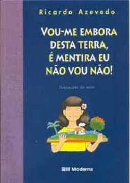 Vou-Me Embora desta Terra, é mentira eu não vou não!