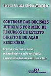 Controle das Decisões Judiciais por Meio de Recursos de Estrito Dir...
