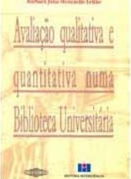 Avaliação Qualitativa e Quantitativa Numa Biblioteca Universitária