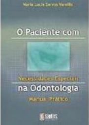 O Paciente com Necessidades Especiais na Odontologia: Manual Prático