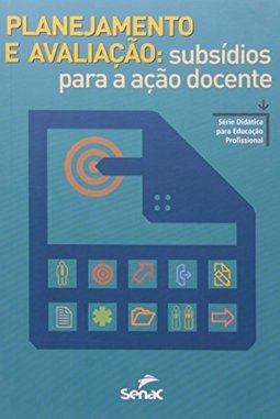 Planejamento e Avaliação: Subsídios para a Ação Docente