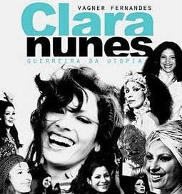 Clara Nunes: Guerreira da Utopia