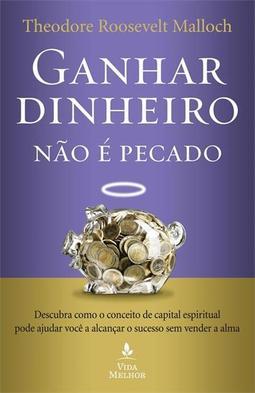 GANHAR DINHEIRO NAO E PECADO: COMO ALCAN...DER A ALMA