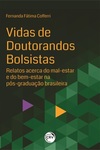 Vidas de doutorandos bolsistas: relatos acerca do mal-estar e do bem-estar na pós-graduação Brasileira
