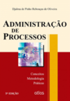 Administração de processos: Conceitos, metodologia, práticas