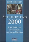 Antiliberalismo 2000: a Ascensão do Coletivismo do Novo Milênio