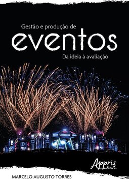 Gestão e produção de eventos: da ideia à avaliação