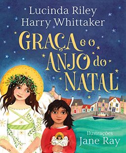 Graça e o Anjo do Natal (Anjos da Guarda – Livro 1)