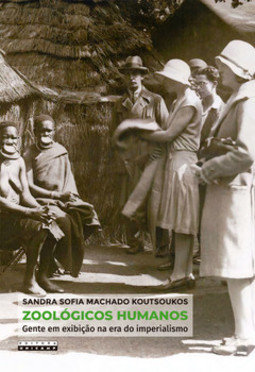 Zoológicos humanos: gente em exibição na era do imperialismo