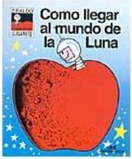 Como Llegar al Mundo de la Luna
