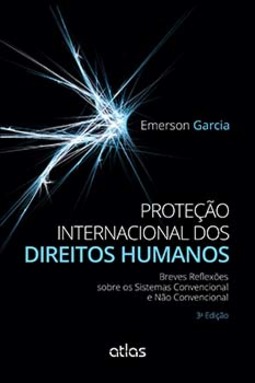 Proteção internacional dos direitos humanos: Breves reflexões sobre os sistemas convencional e não convencional