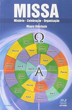 Missa: Mistério, Celebração, Organização