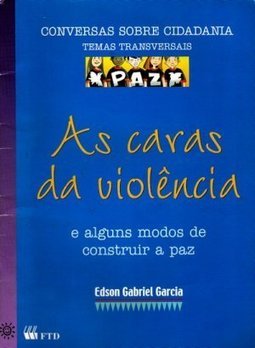 As Caras da Violência: e Alguns Modos de Construir a Paz
