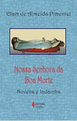 Nossa Senhora da Boa Morte: novena e ladainha