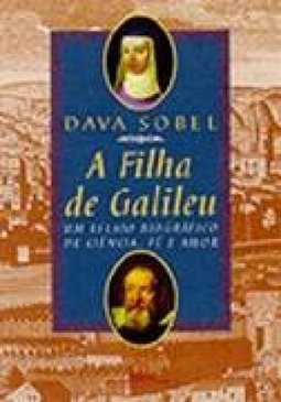 A Filha de Galileu: um Relato Biográfico de Ciência, Fé e Amor