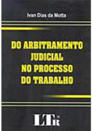 Do Arbitramento Judicial no Processo do Trabalho