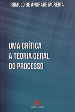 Uma crítica a teoria geral do processo