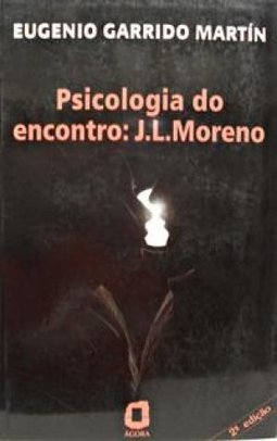 Psicologia do Encontro: J. L. Moreno