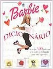 Barbie Dicionário: Mais de 300 Palavras em Inglês e Português para...
