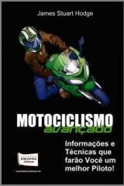 MOTOCICLISMO AVANÇADO - TECNICAS E INFORMAÇOES