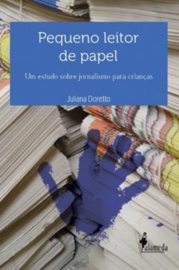 Pequeno leitor de papel: um estudo sobre jornalismo para crianças