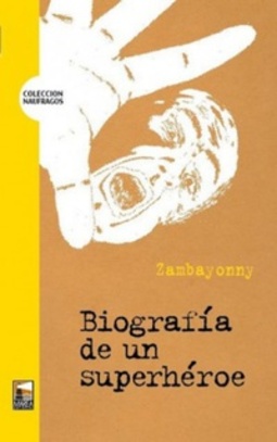Biografía de un superhéroe