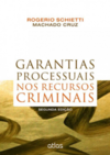 Garantias processuais nos recursos criminais