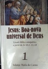 JESUS - BOA NOVA UNIVERSAL DE DEUS 1