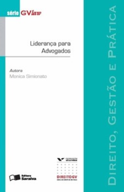 Liderança para advogados: direito, gestão e prática