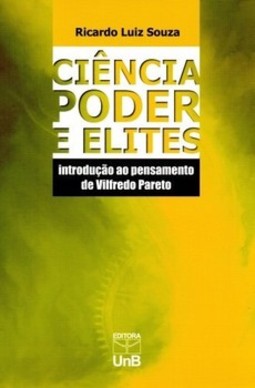 Ciência, poder e elites: introdução ao pensamento de Vilfredo Pareto