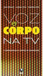 Voz e Corpo na TV: a Fonoaudiologia a Serviço da Comunicação