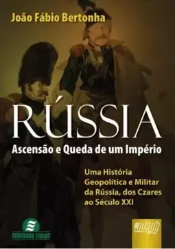 Rússia - Ascensão e Queda de Um Império
