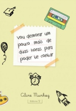 Vou demorar um pouco mais de duas horas para poder te contar