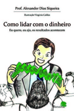 Como lidar com o dinheiro: Eu quero, eu ajo, os resultados acontecem