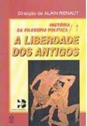 História da Filosofia Política: a Liberdade dos Antigos  - IMPORTADO -