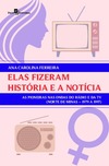 Elas fizeram história e a notícia: as pioneiras nas ondas do rádio e da TV (norte de Minas – 1979 a 1997)