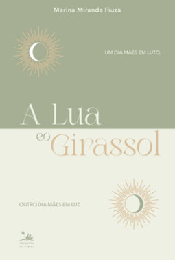 A lua e o girassol: um dia mães em luto, outro dia mães em luz