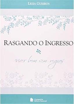 Rasgando o Ingresso: Viver Bem sem Regras