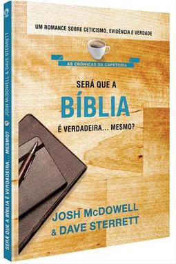 Será Que a Bíblia é Verdadeira... Mesmo?