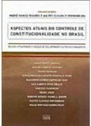 Aspectos Atuais do Controle de Constitucionalidade no Brasil