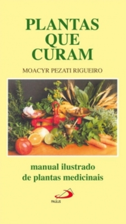 Plantas que curam: manual ilustrado de plantas medicinais