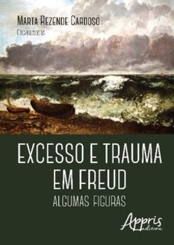 Excesso e trauma em Freud: algumas figuras